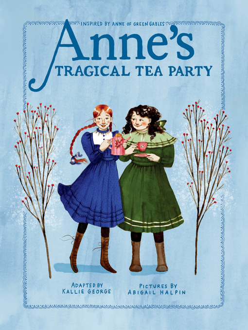 Title details for Anne's Tragical Tea Party by Kallie George - Wait list